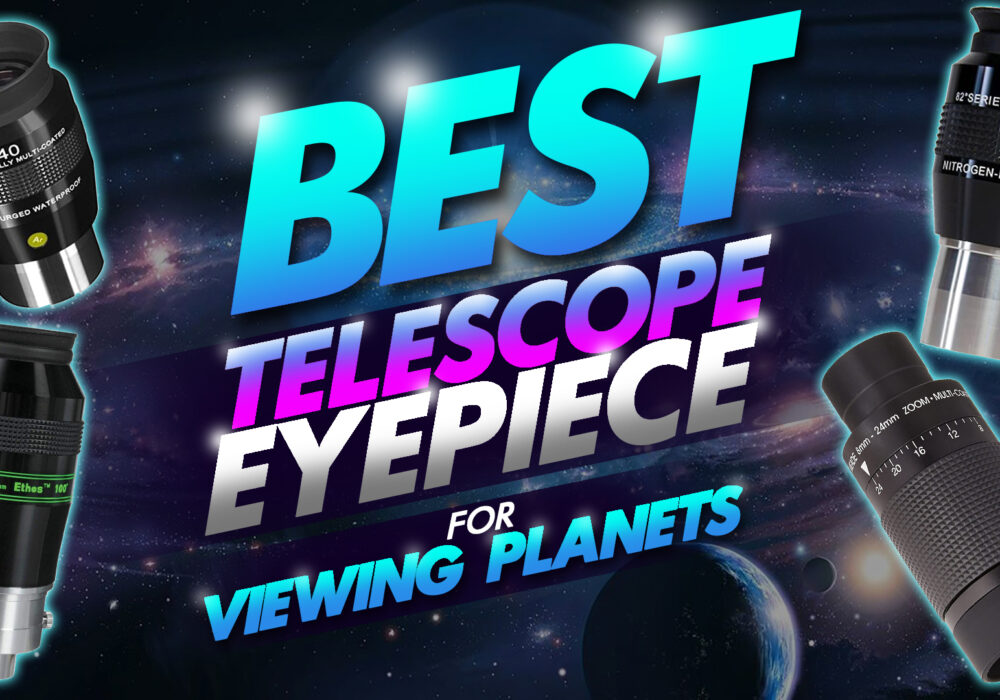 best telescope eyepiece for viewing planets