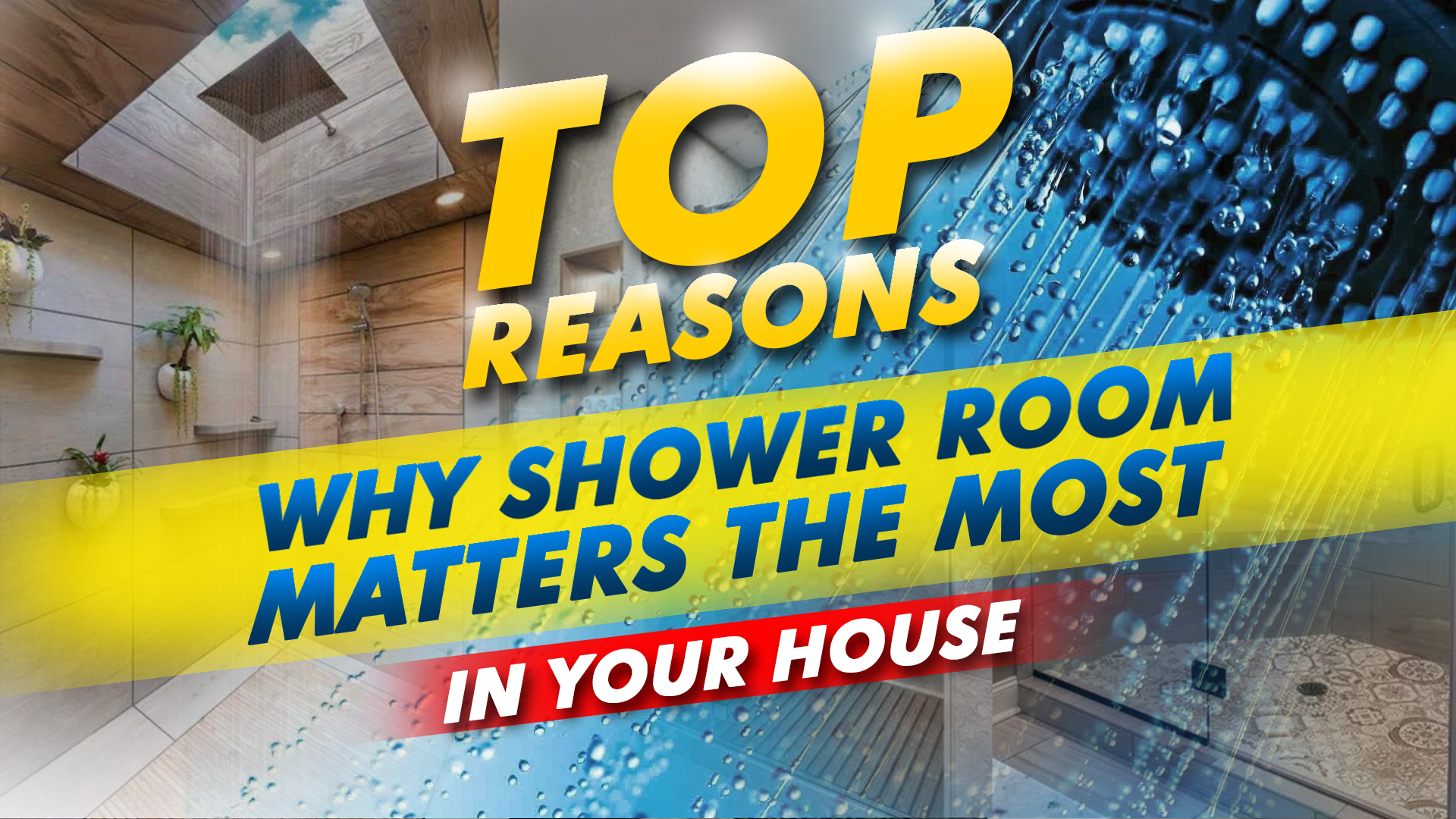 Top Reasons Why Shower Room Matters The Most In Your House