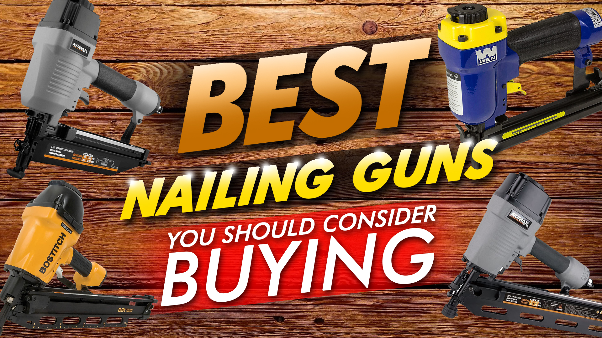 Best Nailing Guns That You Should Consider Buying